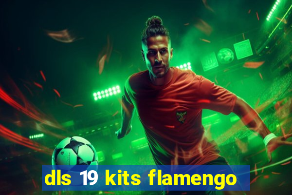 dls 19 kits flamengo